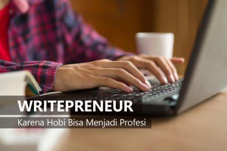 Menjadi Writerpreneur - Dari Hobi Menjadi Profesi