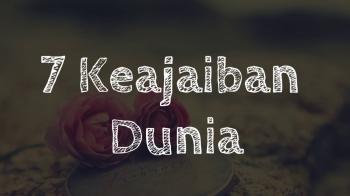 7 Keajaiban Dunia Menurutku - Video Inspirasi